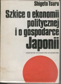 Miniatura okładki Tsuru Shigeto Szkice o ekonomii politycznej i o gospodarce Japonii.