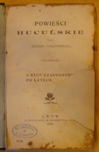 Zdjęcie nr 2 okładki Turczyński Juliusz Powieści huculskie. Tom pierwszy. U stóp Czarnohory. Po latach.