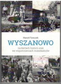 Miniatura okładki Tureczek Marceli Wyszanowo na kartach historii oraz we wspomnieniach mieszkańców. 