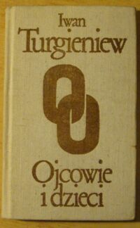 Miniatura okładki Turgieniew Iwan Ojcowie i dzieci. /Biblioteka Klasyki Polskiej i Obcej/