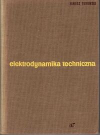 Miniatura okładki Turowski Janusz Elektrodynamika techniczna.