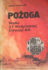 Miniatura okładki Turowski Józef Pożoga. Walki 27 Wołyńskiej Dywizji AK.