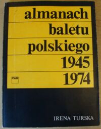 Miniatura okładki Turska Irena Almanach baletu polskiego 1945-1974.