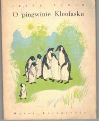 Miniatura okładki Tuwim Irena O pingwinie Kleofasku.