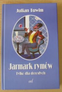 Miniatura okładki Tuwim Julian Jarmark rymów. Tylko dla dorosłych.