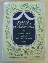 Miniatura okładki Tuwim Julian /zebrał, ilustr. J. M. Szancer/ Polska nowela fantastyczna. Antologia.