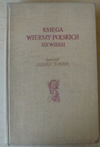 Miniatura okładki Tuwim Julian /zebrał/ Księga wierszy polskich XIX wieku. Tom I.