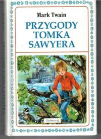 Zdjęcie nr 1 okładki Twain Mark Przygody Tomka Sawyera.