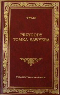 Miniatura okładki Twain Mark Przygody Tomka Sawyera. /Biblioteka Klasyki/