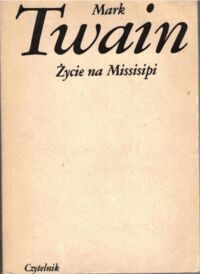 Miniatura okładki Twain Mark Życie na Missisipi.