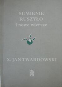 Miniatura okładki Twardowski Jan Sumienie ruszyło i nowe wiersze.