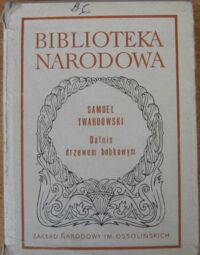 Miniatura okładki Twardowski Samuel Dafnis drzewem bobkowym. Ser.I. Nr 227.