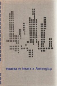 Miniatura okładki  Twarzą w twarz z Ameryką. Reportaż z wizyty N.S. Chruszczowa w USA.