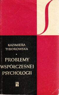 Miniatura okładki Tyborowska Kazimiera Problemy współczesnej psychologii. /Sygnały/