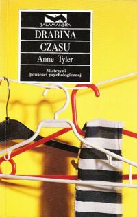 Miniatura okładki Tyler Anne Drabina czasu. Mistrzyni powieści psychologicznej. /Salamandra/