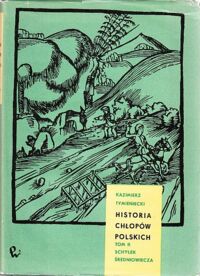 Zdjęcie nr 2 okładki Tymieniecki Kazimierz Historia chłopów polskich.Tom I-III. T.I. Do końca XIII w. T.II. Schyłek średniowiecza. T.III. Geneza zaostrzonego poddaństwa chłopów.