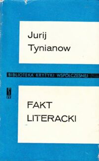 Miniatura okładki Tynianow Jurij Fakt literacki. /Biblioteka Krytyki Współczesnej/