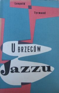 Miniatura okładki Tyrmand Leopold U brzegów jazzu.