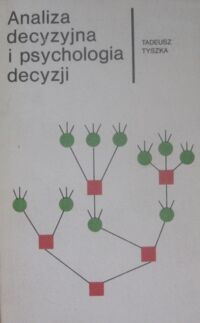 Miniatura okładki Tyszka Tadeusz Analiza decyzyjna i psychologia decyzji.