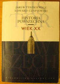 Miniatura okładki Tyszkiewicz Jakub, Czapiewski Edward Historia powszechna. Wiek XX.