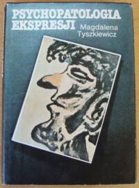 Miniatura okładki Tyszkiewicz Magdalena Psychopatologia ekspresji. Twórczość artystyczna chorych psychicznie.