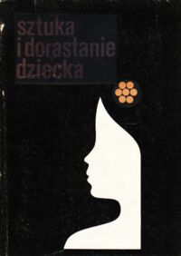 Miniatura okładki Tyszkowa Maria /pod red./ Sztuka i dorastanie dziecka.