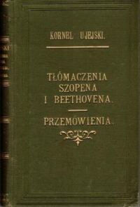 Miniatura okładki Ujejski Kornel Tłómaczenia Szopena i Beethovena. Przemówienia.