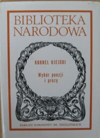 Miniatura okładki Ujejski Kornel Wybór poezji i prozy. /Seria I. Nr 37/