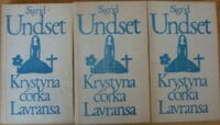 Miniatura okładki Undset Sigrid Krystyna córka Lavransa. Tom I-III. T.I. Wianek. T.II. Żona. T.III. Krzyż. /Biblioteka Klasyki Polskiej i Obcej/