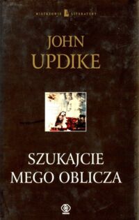 Miniatura okładki Updike John Szukajcie mego oblicza.