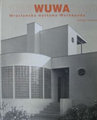 Miniatura okładki Urbanik Jadwiga WUWA. Wrocławska wystawa Werkbundu 1929-2009.