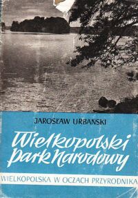 Miniatura okładki Urbański Jarosław Wielkopolski Park Narodowy.