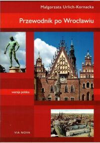 Miniatura okładki Urlich-Kornacka Małgorzata Przewodnik po Wrocławiu.