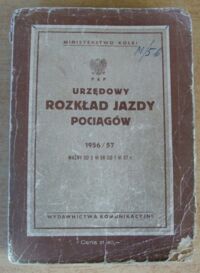 Miniatura okładki  Urzędowy rozkład jazdy pociągów 1956/57. Ważny od 3 VI 56 do 1 VI 57 r.