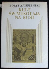 Miniatura okładki Uspieński Borys A. Kult Św. Mikołaja na Rusi.