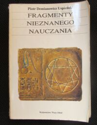 Miniatura okładki Uspieński Demianowicz Piotr Fragmenty nieznanego nauczania. 
W poszukiwaniu cudownego.