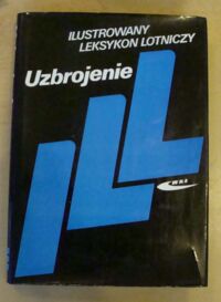 Miniatura okładki  Uzbrojenie. /Ilustrowany Leksykon Lotniczy/