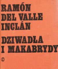 Miniatura okładki Valle - Inclan Ramon de Dziwadła i makabrydy. Teatr.