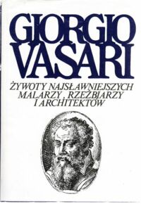 Miniatura okładki Vasari Giorgio Żywoty najsławniejszych malarzy rzeżbiarzy i architektów. Tom V.