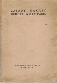 Miniatura okładki Vauban Marja, Kurcewicz Michał Zasady i nakazy dobrego wychowania. Zwyczaje życia codziennego. Etykieta życia publicznego. Stosunki towarzyskie. Wizyty. Przyjęcia i zabawy. Kalendarz towarzyski. Obyczaje wielkoświatowe i dyplomatyczne. Strój obowiązujący. Sprawy honorowe. Korespondencja.