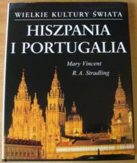 Miniatura okładki Vincent Mary, Stradling R.A. Hiszpania i Portugalia. /Wielkie Kultury Świata/