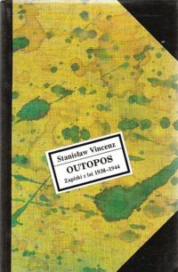 Miniatura okładki Vincenz Stanisław Outopos. Zapiski z lat 1938-1944. /Z Brulionów/