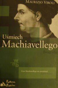 Miniatura okładki Viroli Maurizio Uśmiech Machiavellego. Biografia.