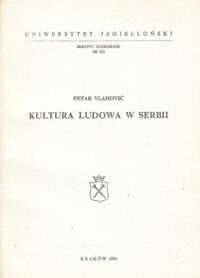 Miniatura okładki Vlahovic Petar Kultura ludowa w Serbii. /Skrypty uczelniane nr 652/