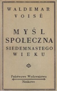 Miniatura okładki Voise Waldemar Myśl społeczna siedemnastego wieku.