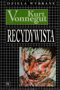 Miniatura okładki Vonnegut Kurt Recydywista.