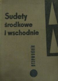 Miniatura okładki Walczak Wojciech Sudety  środkowe i wschodnie. Ziemia kłodzka i Sudety wałbrzyskie.  Przewodnik turystyczny.