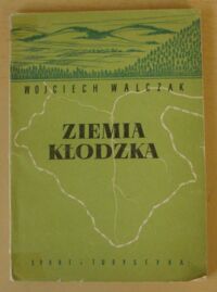 Miniatura okładki Walczak Wojciech Ziemia Kłodzka. Monografia krajoznawcza.