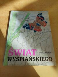 Miniatura okładki Wałek Janusz Świat Wyspiańskiego.