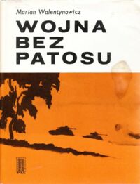 Miniatura okładki Walentynowicz Marian Wojna bez patosu. Z notatnika i szkicownika korespondenta wojennego.